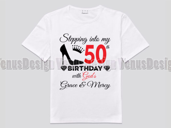 Stepping into my 50th birthday with gods grace and mercy design