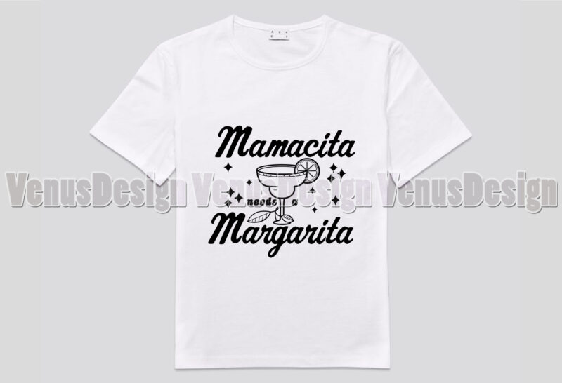 Mamacita Needs A Margarita Editable Design