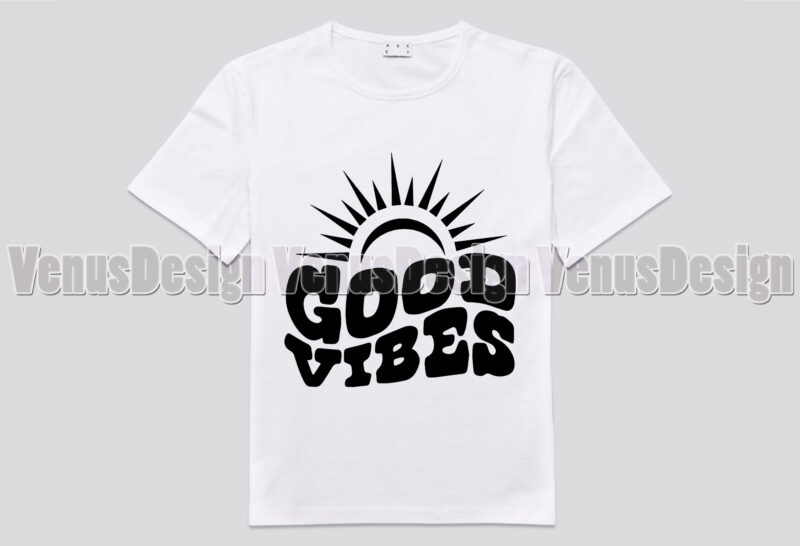 Good Vibes Editable Design - Buy t-shirt designs