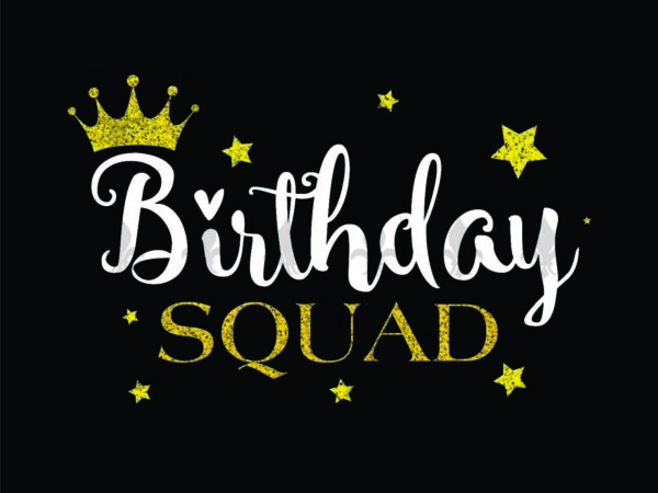 Download Birthday Squad Birthday Gifts Shirt For Birthday Svg File Diy Crafts Svg Files For Cricut Silhouette Sublimation Files Buy T Shirt Designs