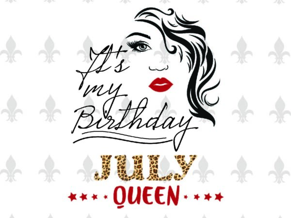 Free Free July Birthday Queen Svg 597 SVG PNG EPS DXF File