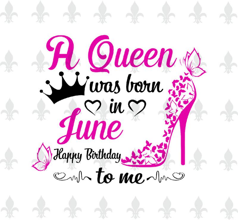 A Queen Was Born In June Gifts, Shirt For Birthday Queen Svg File Diy 