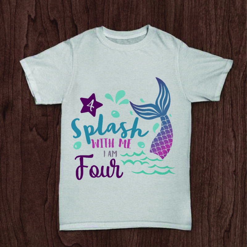 Splash With Me I Am Four Birthday Gifts, Shirt For Birthday Girl Svg File Diy Crafts Svg Files For Cricut, Silhouette Sublimation Files