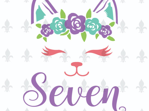 Seven birthday cat gifts, shirt for birthday kids svg file diy crafts svg files for cricut, silhouette sublimation file t shirt template vector