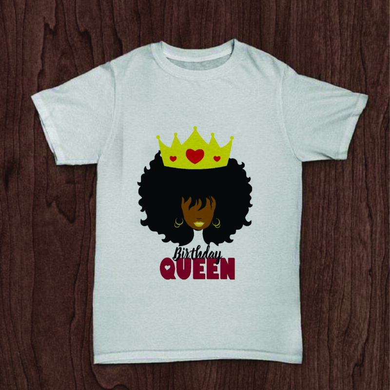 Birthday Queen Black Girl Gifts, Shirt For Black Girl Svg File Diy Crafts Svg Files For Cricut, Silhouette Sublimation Files