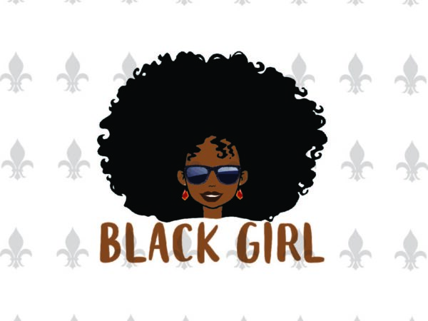 Black girl gifts, shirt for black girl svg file diy crafts svg files for cricut, silhouette sublimation files t shirt template