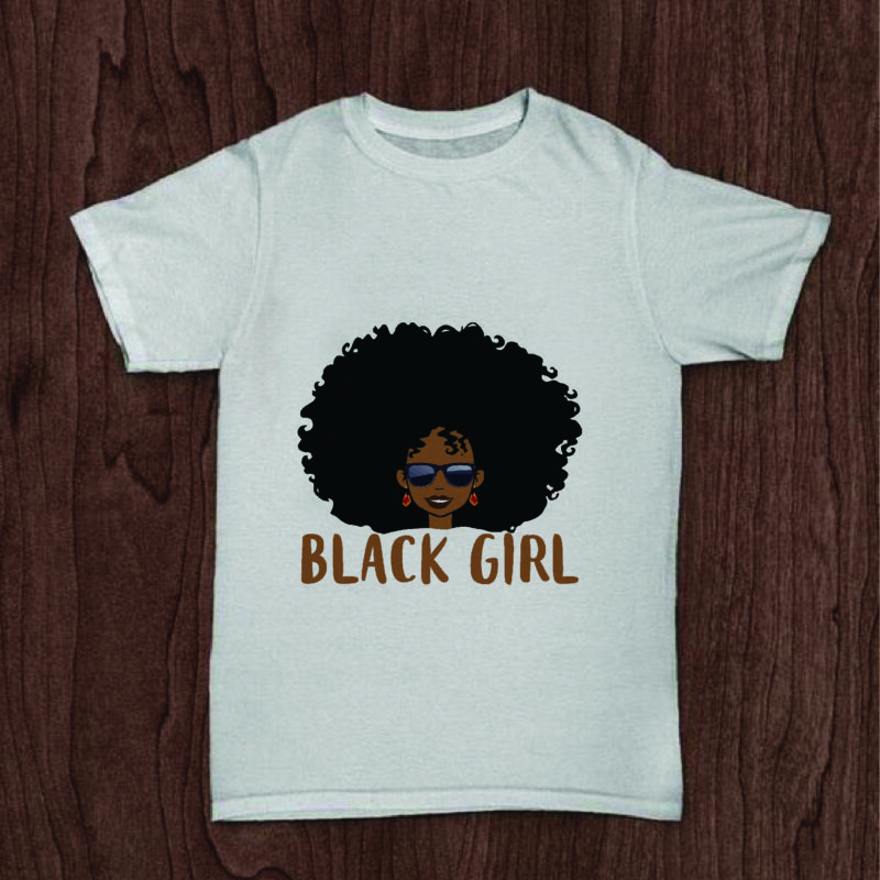 Black Girl Gifts, Shirt For Black Girl Svg File Diy Crafts Svg Files For Cricut, Silhouette Sublimation Files