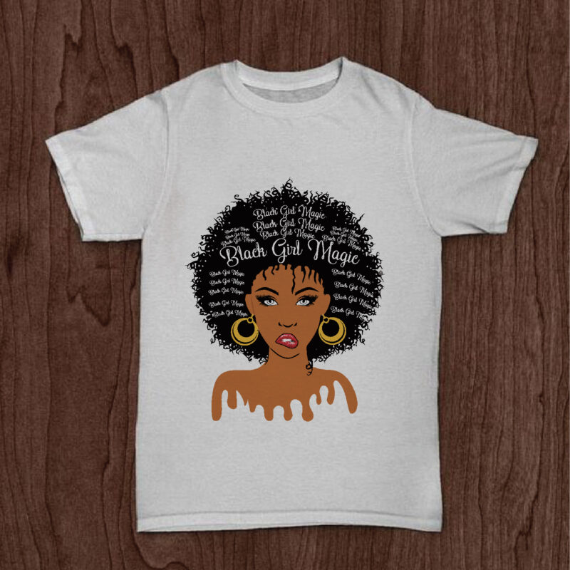 Black Girl Magic Gifts, Shirt For Black Girl Svg File Diy Crafts Svg Files For Cricut, Silhouette Sublimation Files