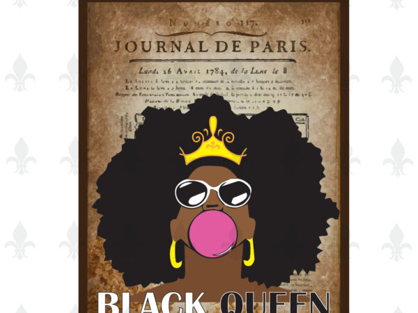 Black queen newspaper gifts, shirt for black girl svg file diy crafts svg files for cricut, silhouette sublimation files t shirt template