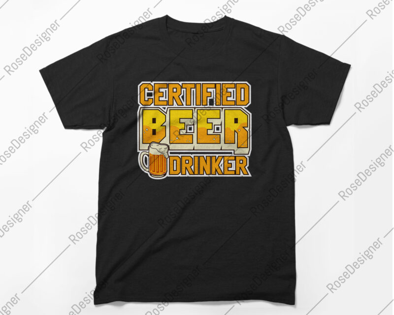 Certified Beer Drinker, T-shirt design, beer, beer o clock, Drink beer, Beer Vector, Typography, Heavy Drinker, Vector T-shirt