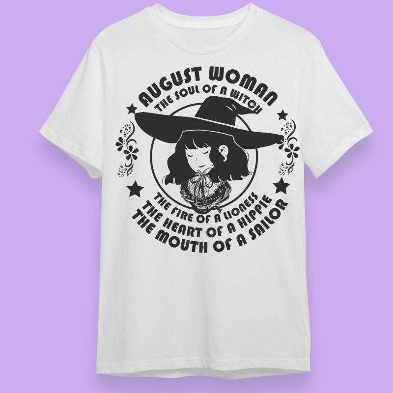 August Woman The Soul Of A Witch Birthday Halloween gifts, Shirt For Woman Svg File Diy Crafts Svg Files For Cricut, Silhouette Sublimation Files