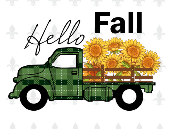 Hello Fall Truck Carrying Blue Striped Sunflowers Gifts Shirt For Fall Svg File Diy Crafts Svg Files For Cricut Silhouette Sublimation Files Buy T Shirt Designs