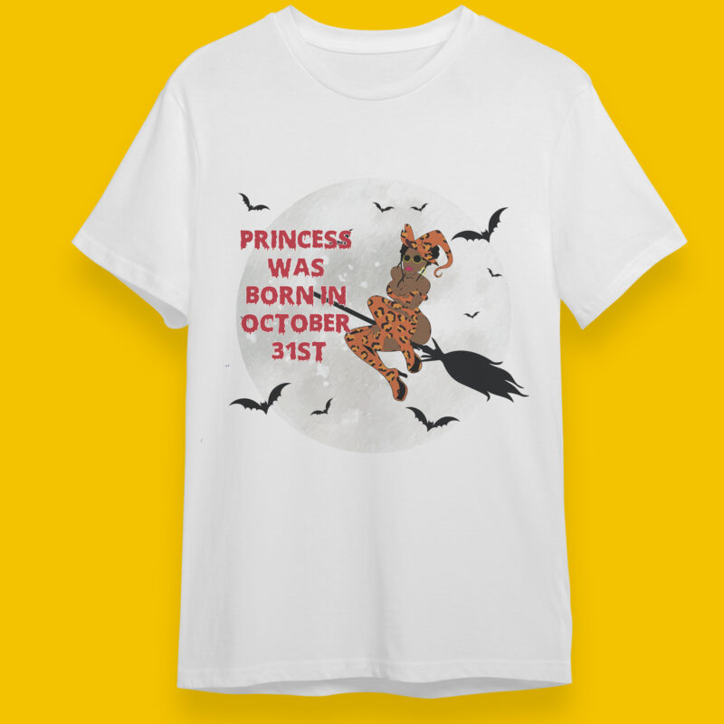 Princess Was Born In October 31st Halloween Birthday Gifts, Shirt For Girl Svg File Diy Crafts Svg Files For Cricut, Silhouette Sublimation Files