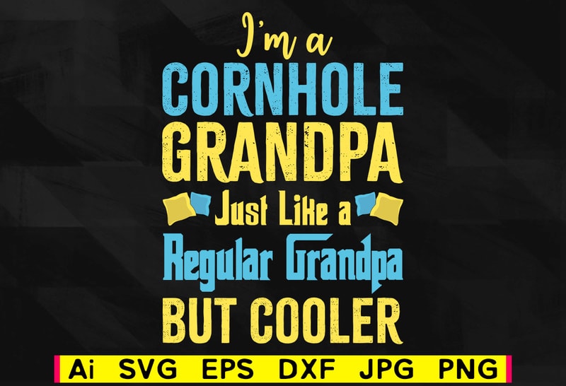 Download I'm a cornhole grandpa but cooler editable vector t-shirt design svg png printable files, corn ...