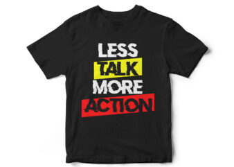 LESS TALK MORE ACTION Archives - Buy t-shirt designs