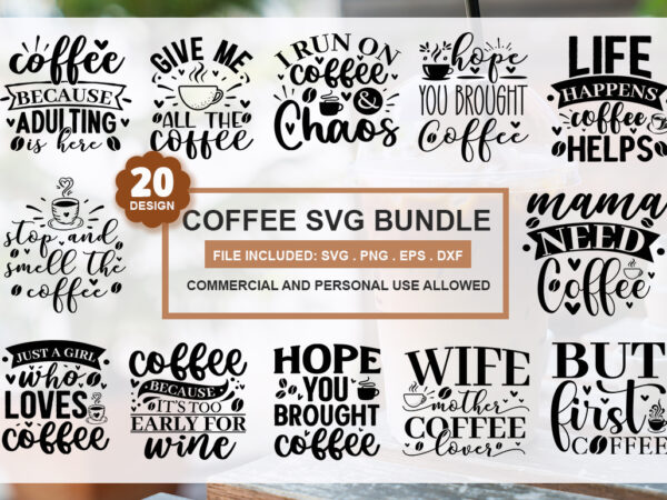 Coffee svg bundle t shirt vector file