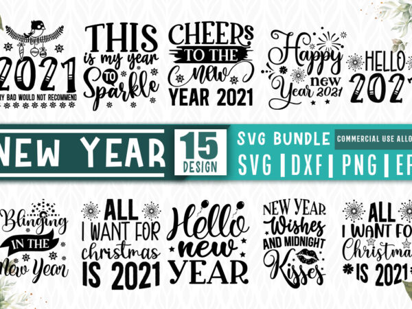 New year svg bundle T shirt vector artwork