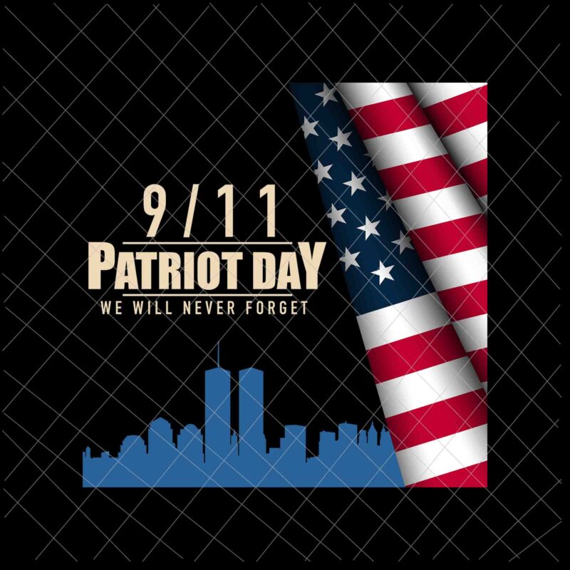 We Will Never Forget Svg, National Day Of Remembrance Patriot Day Svg, September 11th Never Forget svg, 9/11 Svg