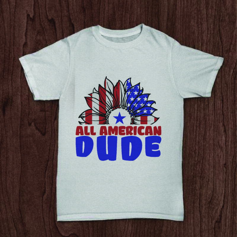 Download All American Dude 4th Of July Sublimation Svg File For Cricut Independence Day Gift Idea Buy T Shirt Designs