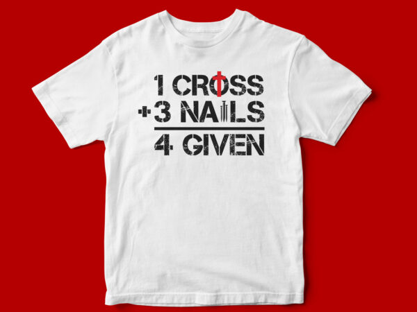 Cross + 3 nails christianity t-shirt design, bible, religious, pure christian