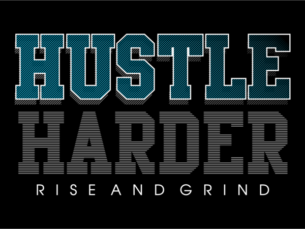 Hustle harder slogan quote t shirt design graphic svg, hustle slogan design,vector, illustration inspirational motivational lettering typography