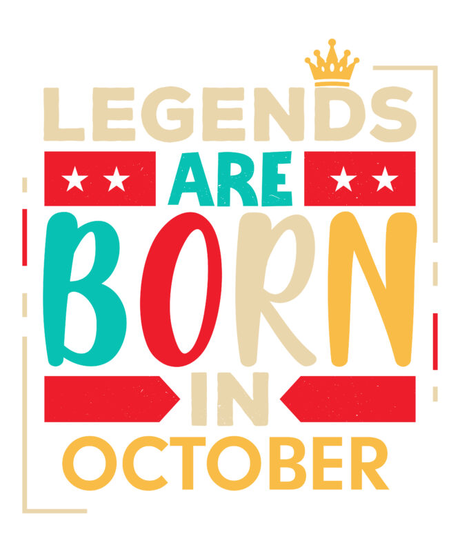 Legends Are Born In October Scalable Vector Graphics Typography Vintage Style Clothing Design, Can Easily Create Printable Svg, Png, Dxf, Pdf And Editable Eps, Ai, Files.