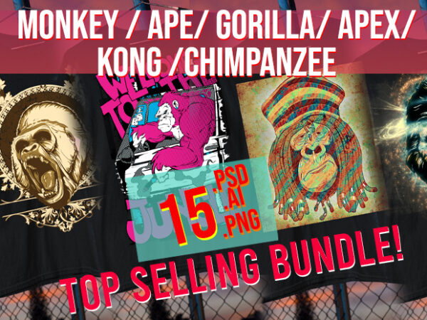 Download Monkey Ape Chimpanzee Gorilla Kong Apex Preditor 15 Psd Ai Png Trending Buy T Shirt Designs