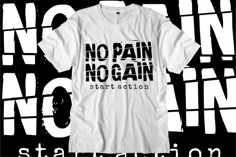 no pain no gain motivational quotes svg t shirt design graphic vector