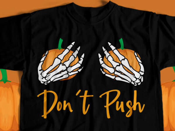 Don’t push t-shirt design