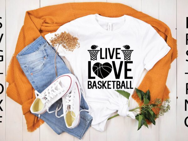 Live love basketball svg t shirt vector graphic