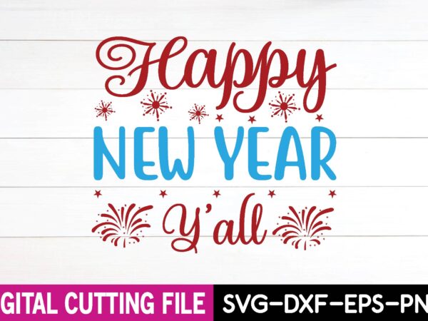 Happy new year y’all svg design,cut file design