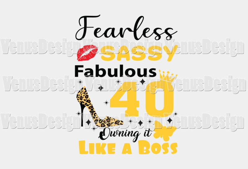 40th Birthday Fearless Sassy Fabulous Editable Tshirt Design