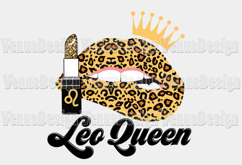 Leo Queen Leopard Lips Zodiac Birthday Editable Shirt Design