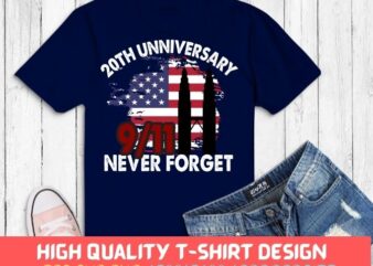 Never Forget 9/11 20th Anniversary Patriot Day 2021 T-shirt design svg,Patriot Day 9/11 20th Anniversary Apparel png, 20th Anniversary, Patriot Day 2021, 9/11, twin tower, usa flag,