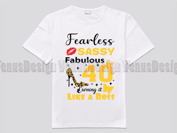 40th birthday fearless sassy fabulous editable tshirt design