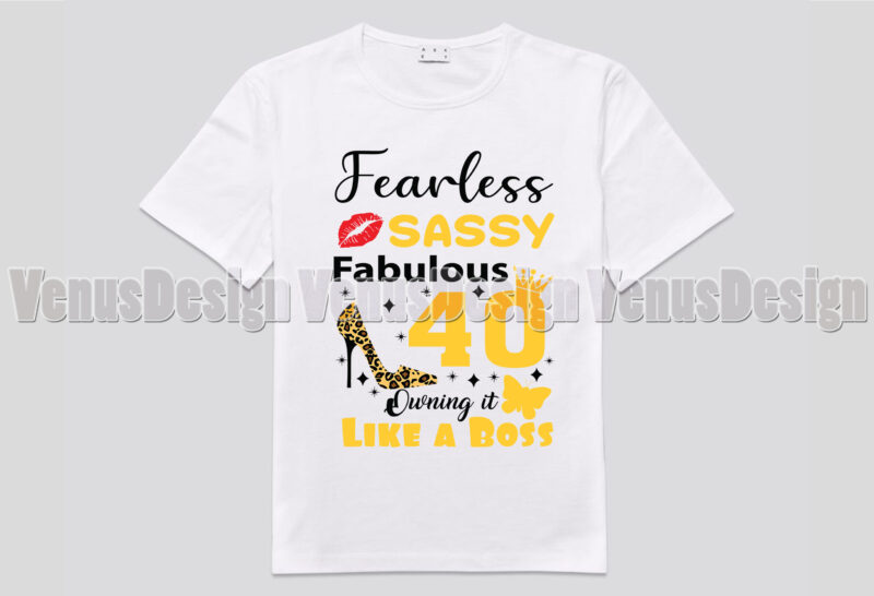 40th Birthday Fearless Sassy Fabulous Editable Tshirt Design