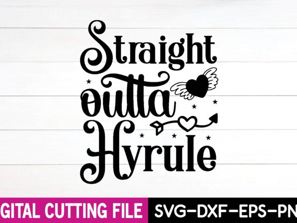 Straight outta hyrule svg t shirt template vector