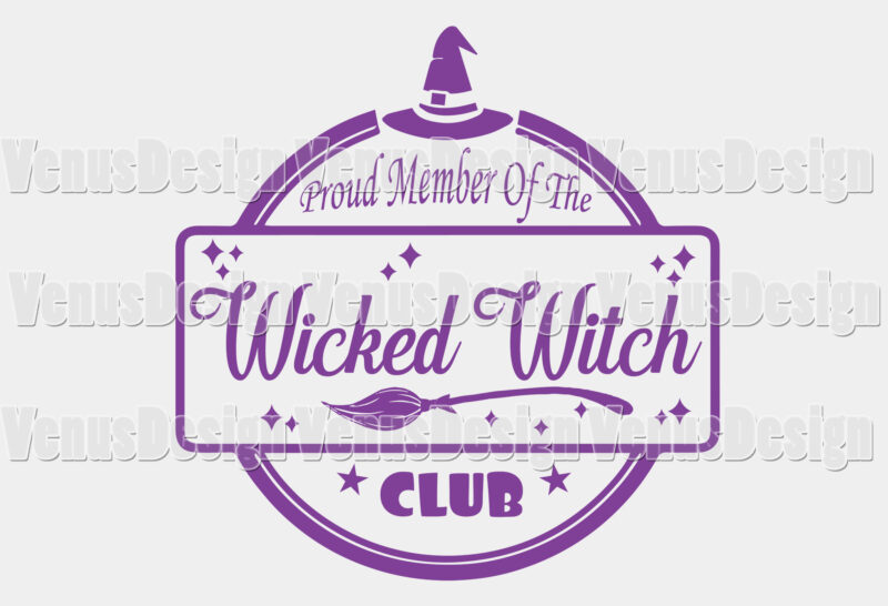 Proud Member Of The Wicked Witch Club Editable Shirt Design