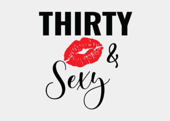 Thirty And Sexy Editable Tshirt Design