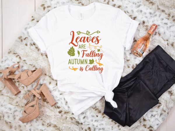 Leaves are falling autumn is calling svg t shirt