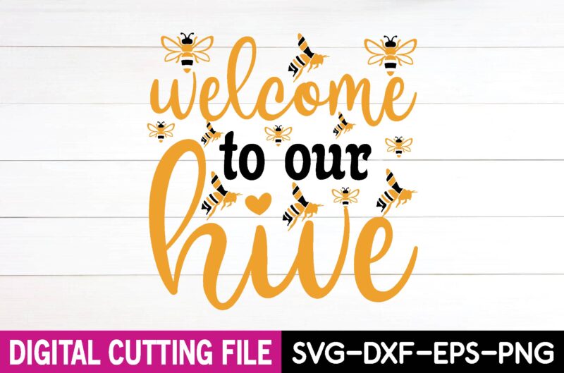 welcome to our hive svg t-shirt design