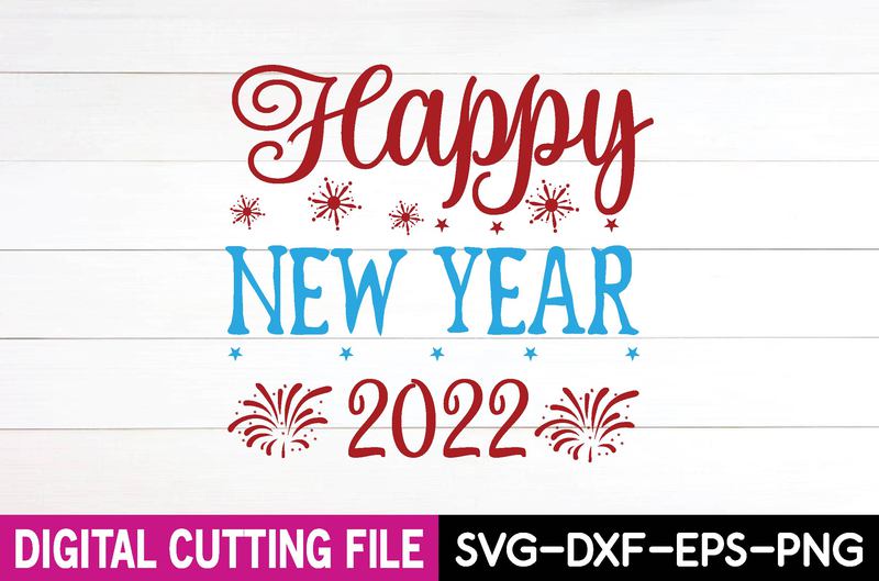 happy new year 2022 svg design,cut file design - Buy t-shirt designs