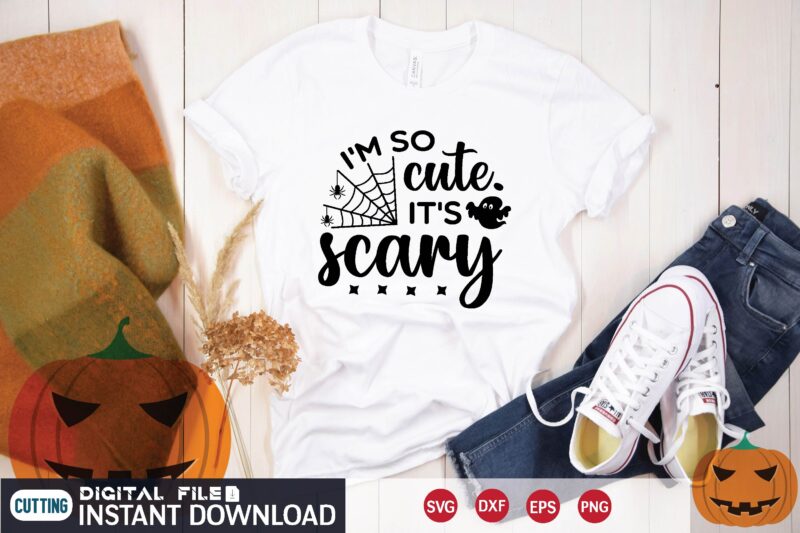 i’m so cute.it’s scary svg t shirt