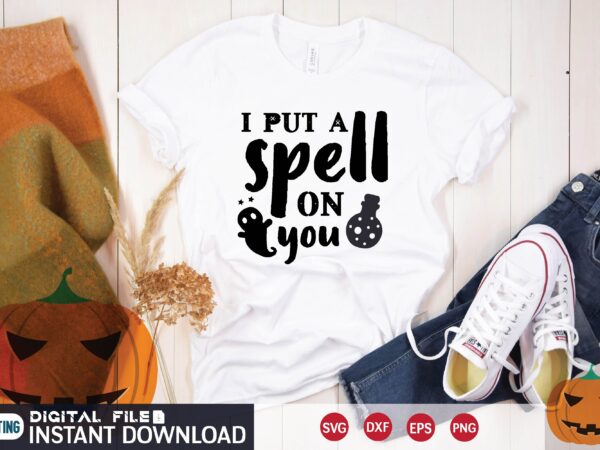 I put a spell on you svg t shirt