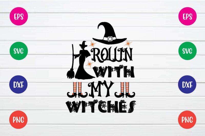 rollin with my witches svg T shirt Design