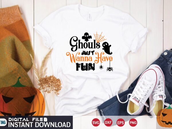 Ghouls just wanna have fun svg t shirt design