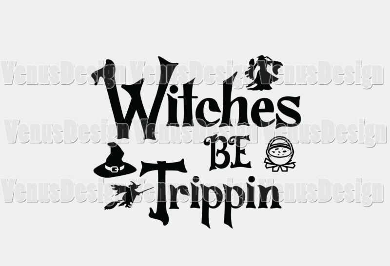 Witches Be Trippin Editable Shirt Design