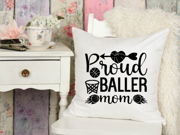 Proud baller mom svg t shirt illustration