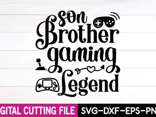 Son brother gaming legend svg t shirt template vector