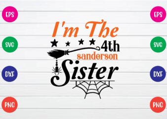 i’m the 4th sanderson sister svg T shirt Design